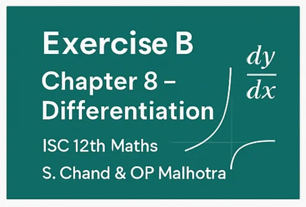 Exercise 2 – Chapter 8b – Differentiation | S. Chand & OP Malhotra