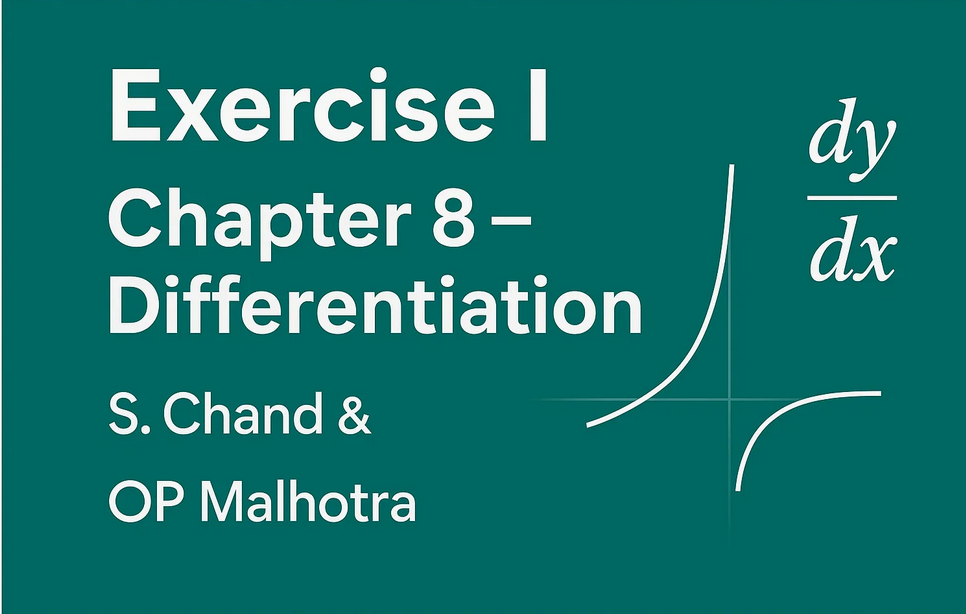 Exercise 9 – Chapter 8i – Differentiation | S. Chand & OP Malhotra