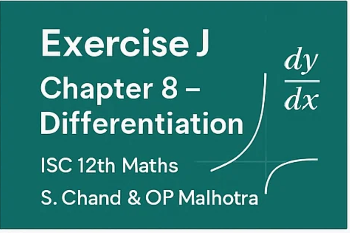Exercise 10 – Chapter 8j – Differentiation | S. Chand & OP Malhotra