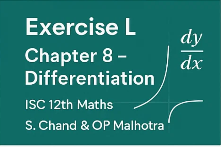 Exercise 12 – Chapter 8L – Differentiation | S. Chand & OP Malhotra
