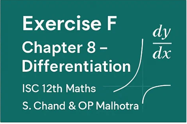 Exercise 6 – Chapter 8f – Differentiation | S. Chand & OP Malhotra